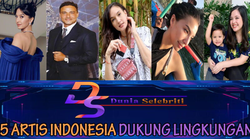 5 Artis Indonesia Dukung Lingkungan