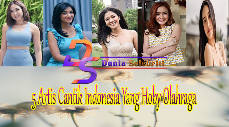 5 Artis Cantik Indonesia Yang Hoby Olahraga