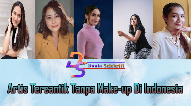 Artis Tercantik Tanpa ada Makeup Di Indonesia