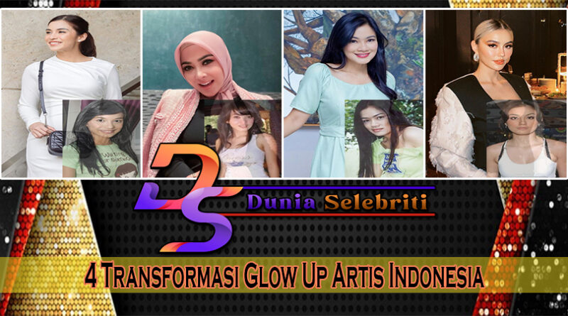 4 Transformasi Glow Up Artis Indonesia