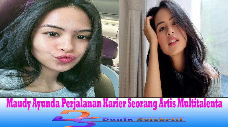 Maudy Ayunda Perjalanan Karier Seorang Artis Multitalenta