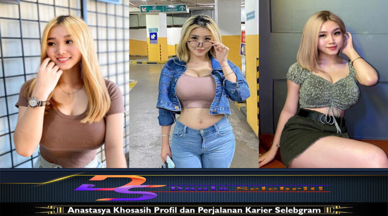 Anastasya Khosasih Profil dan Perjalanan Karier Selebgram