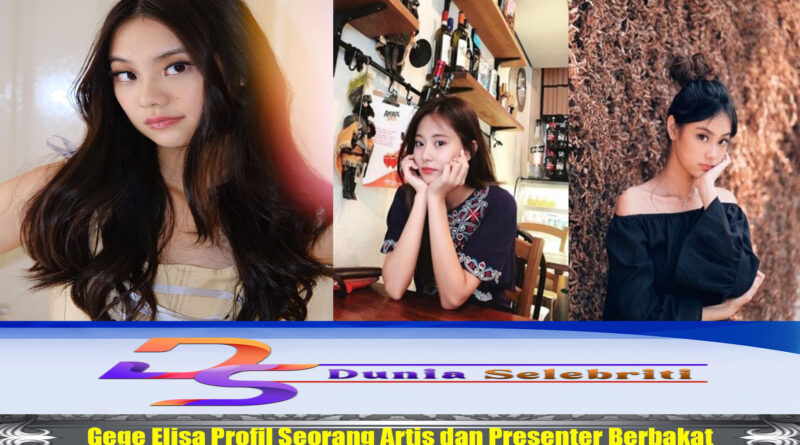 Gege Elisa Profil Seorang Artis dan Presenter Berbakat