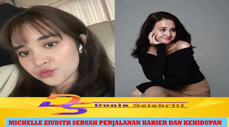 Michelle Ziudith Sebuah Perjalanan Karier dan Kehidupan