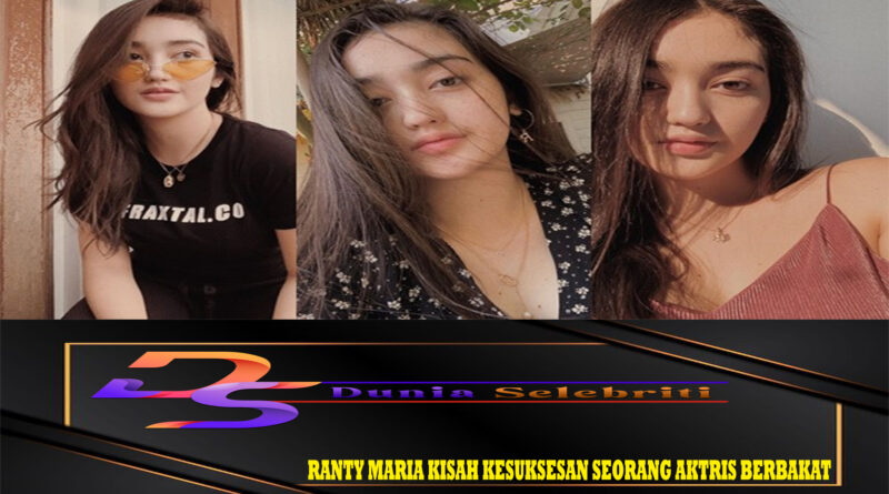 Ranty Maria Kisah Kesuksesan Seorang Aktris Berbakat