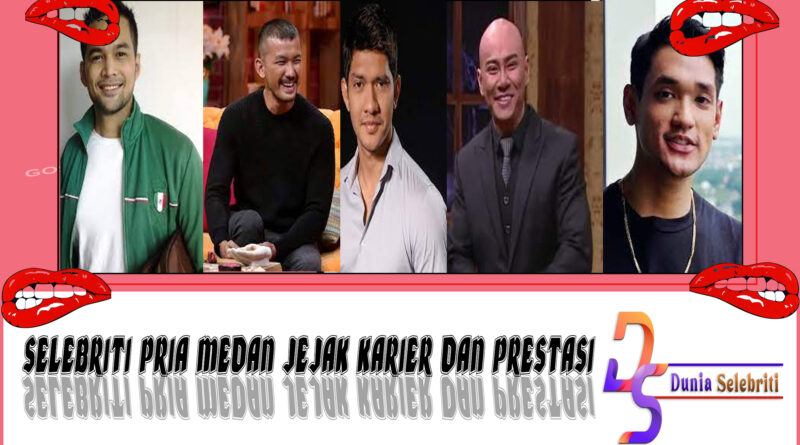 5 Selebriti Pria Medan