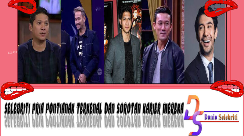 5 Selebriti Pria Pontianak