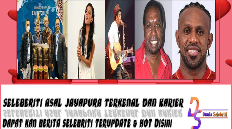 5 Seleberiti Asal Jayapura