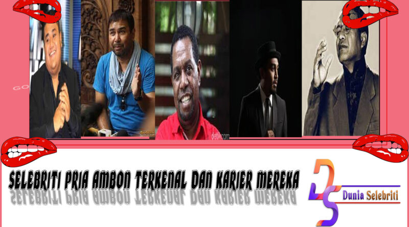5 Selebriti Pria Ambon