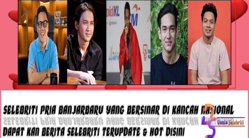 5 Selebriti Pria Banjarbaru