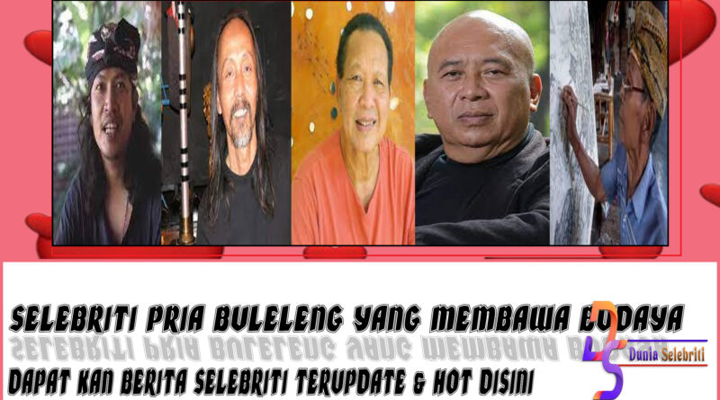 5 Selebriti Pria Buleleng