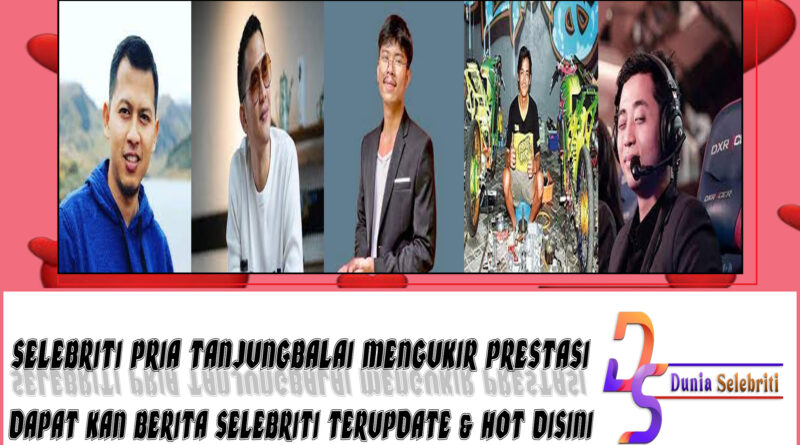 5 Selebriti Pria Tanjungbalai