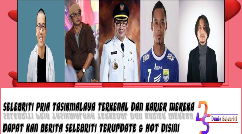 5 Selebriti Pria Tasikmalaya