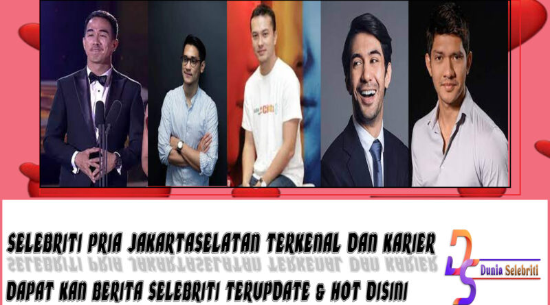 5 selebriti Pria JakartaSelatan