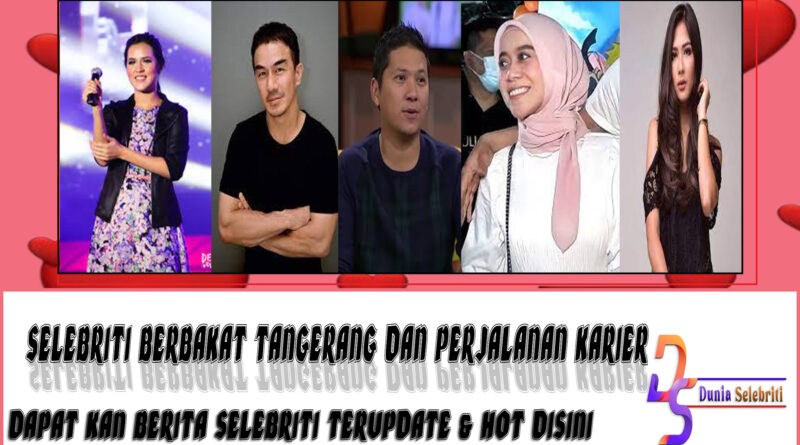 5 Selebriti Berbakat Tangerang