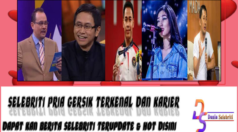 5 Selebriti Pria Gresik