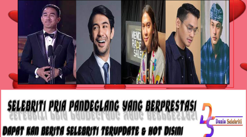 5 Selebriti Pria Pandeglang