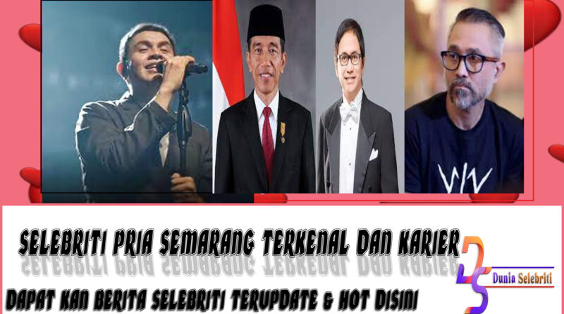 5 Selebriti Pria Semarang