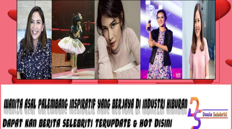 5 Wanita Asal Palembang