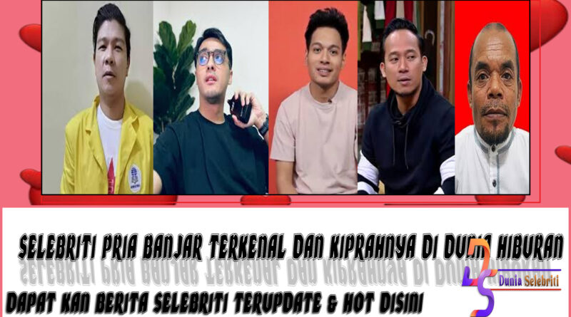 5 Selebriti Pria Banjar