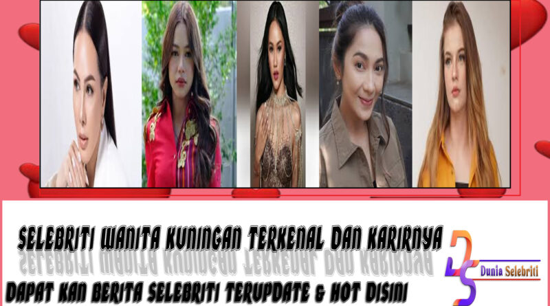 5 Selebriti Wanita Kuningan