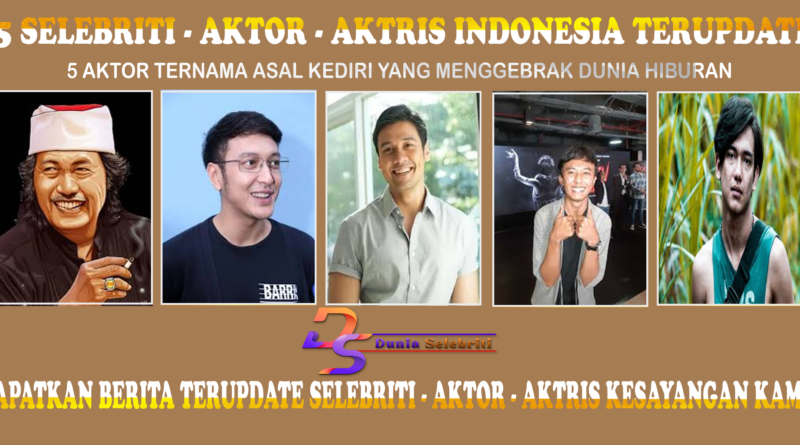 5 Aktor Ternama Kediri
